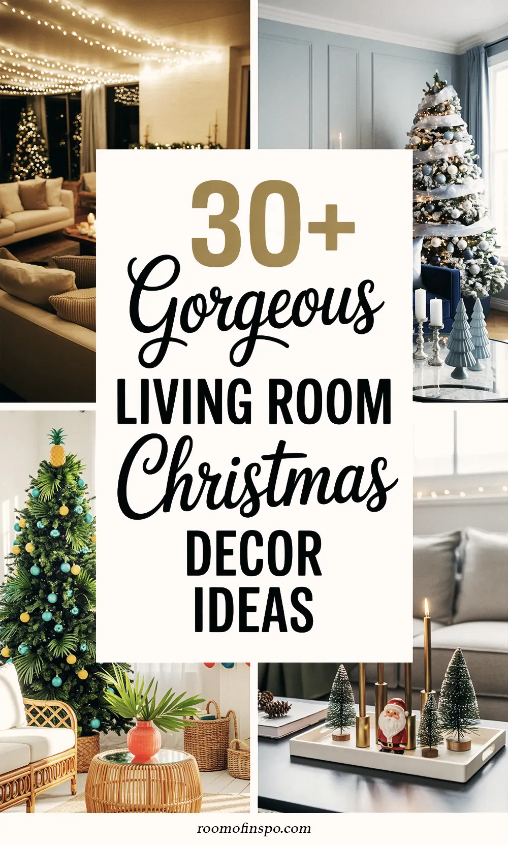 A photo collage of festive decor ideas surrounds a text overlay reading, "30+ Gorgeous Living Room Christmas Decor Ideas".