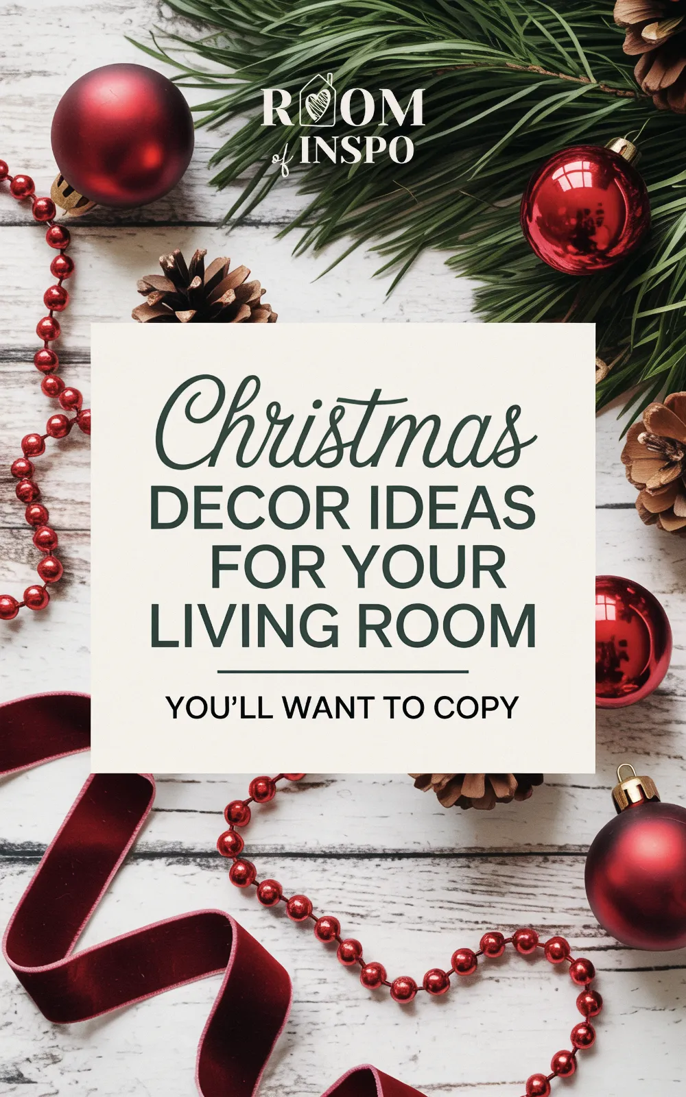 A festive flat lay has text that reads, "Christmas Decor Ideas For Your Living Room You'll Want To Copy".