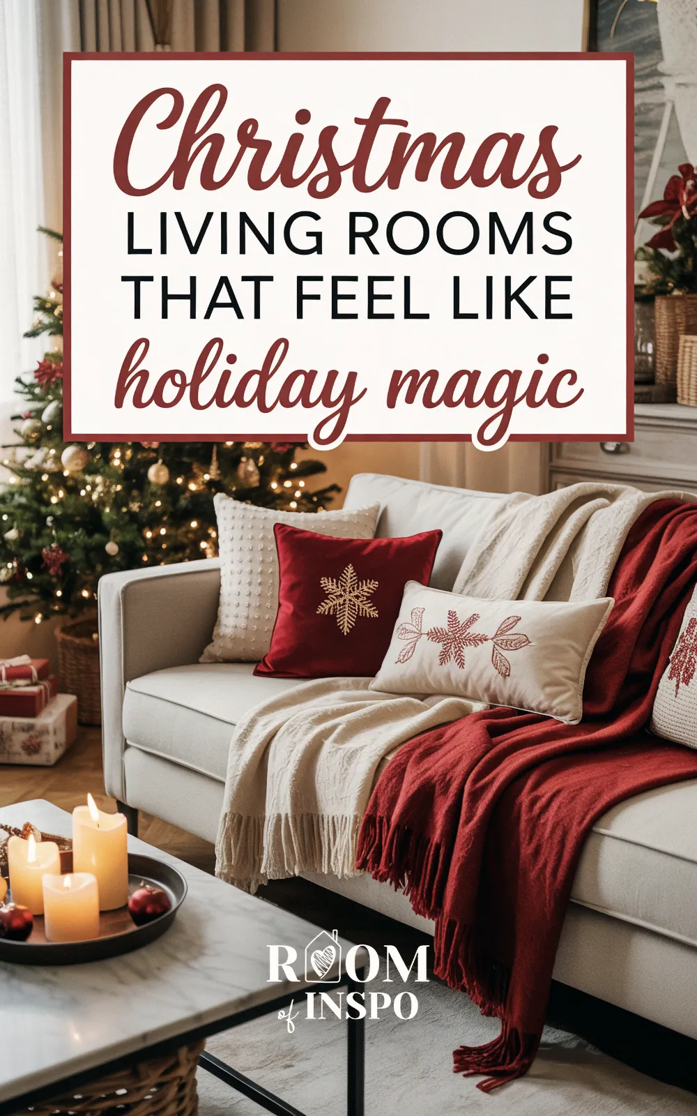 A cozy living room photo has text that reads, "Christmas Living Rooms That Feel Like Holiday Magic".