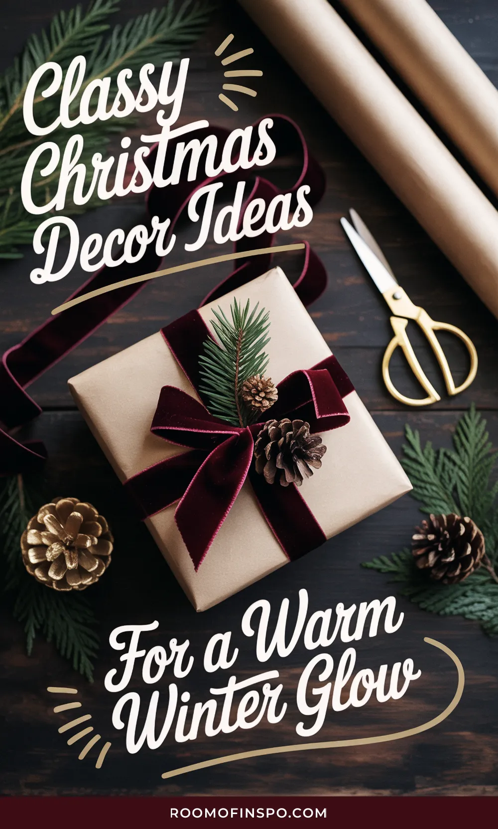 A wrapped gift with a velvet ribbon, pinecones, and scissors; text overlay reads, "Classy Christmas Decor Ideas For a Warm Winter Glow".