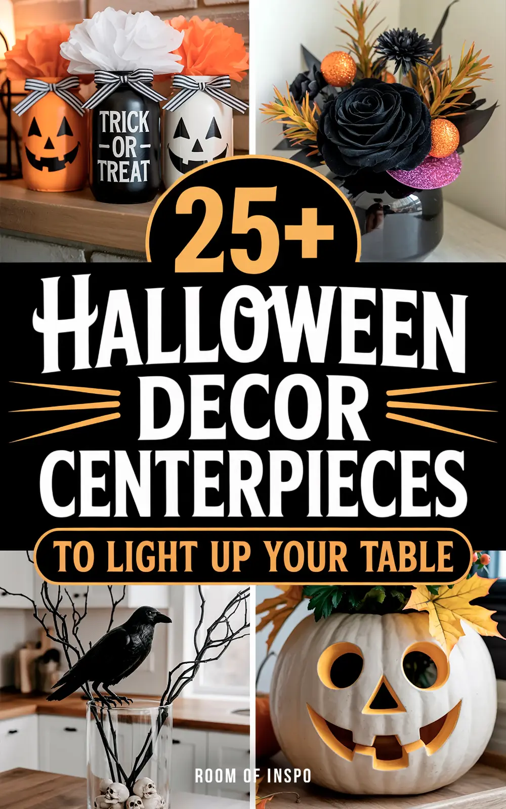 A visual collage showcasing "25+ Halloween Decor Centerpieces to Light Up Your Table," featuring various Halloween centerpiece ideas.