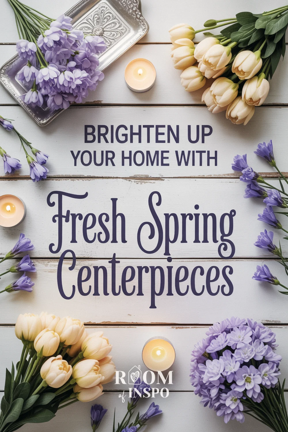 Flat lay showing floral samples and decorative trays for spring centerpieces with the text “Brighten Up with Spring Centerpieces.”