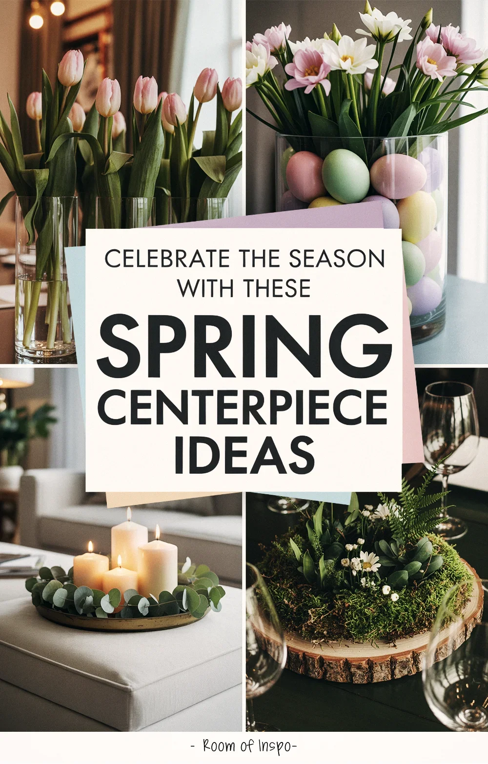 Collage of spring tablescapes with flowers and figurines titled “Seasonal Spring Centerpiece Ideas.”