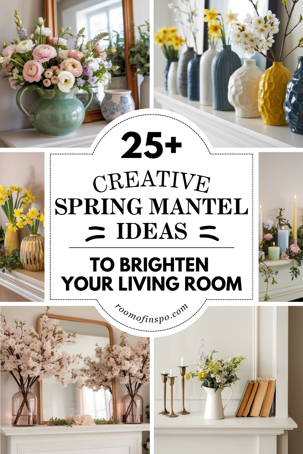 Spring mantel collage featuring floral vases, cherry blossoms, daffodils, books, and gold accents with a central text overlay on white.